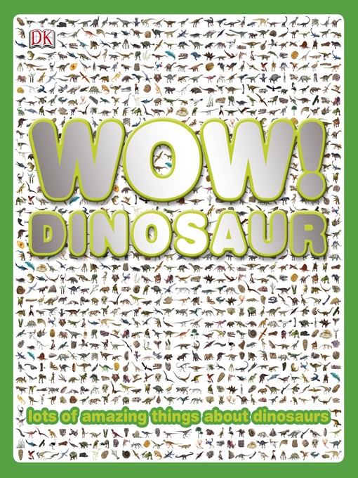 Title details for Wow! Dinosaur by DK - Wait list